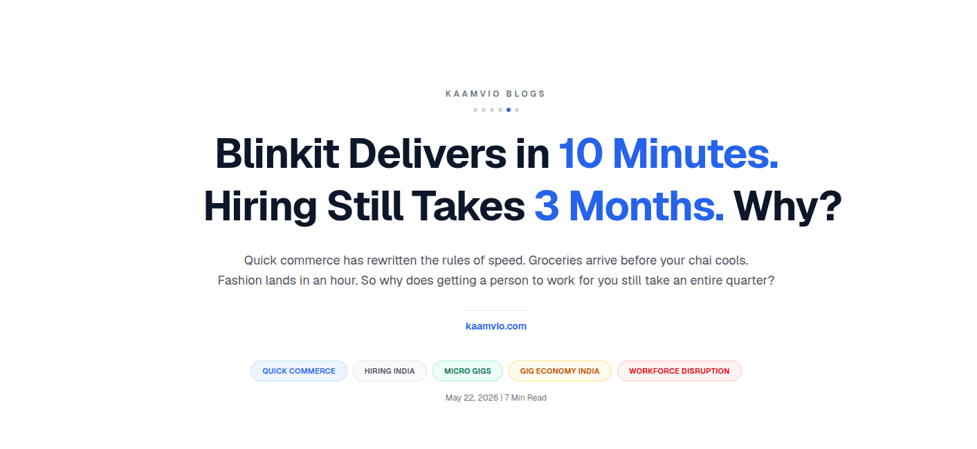 Blinkit Delivers in 10 Minutes. Hiring Still Takes 3 Months. Why?